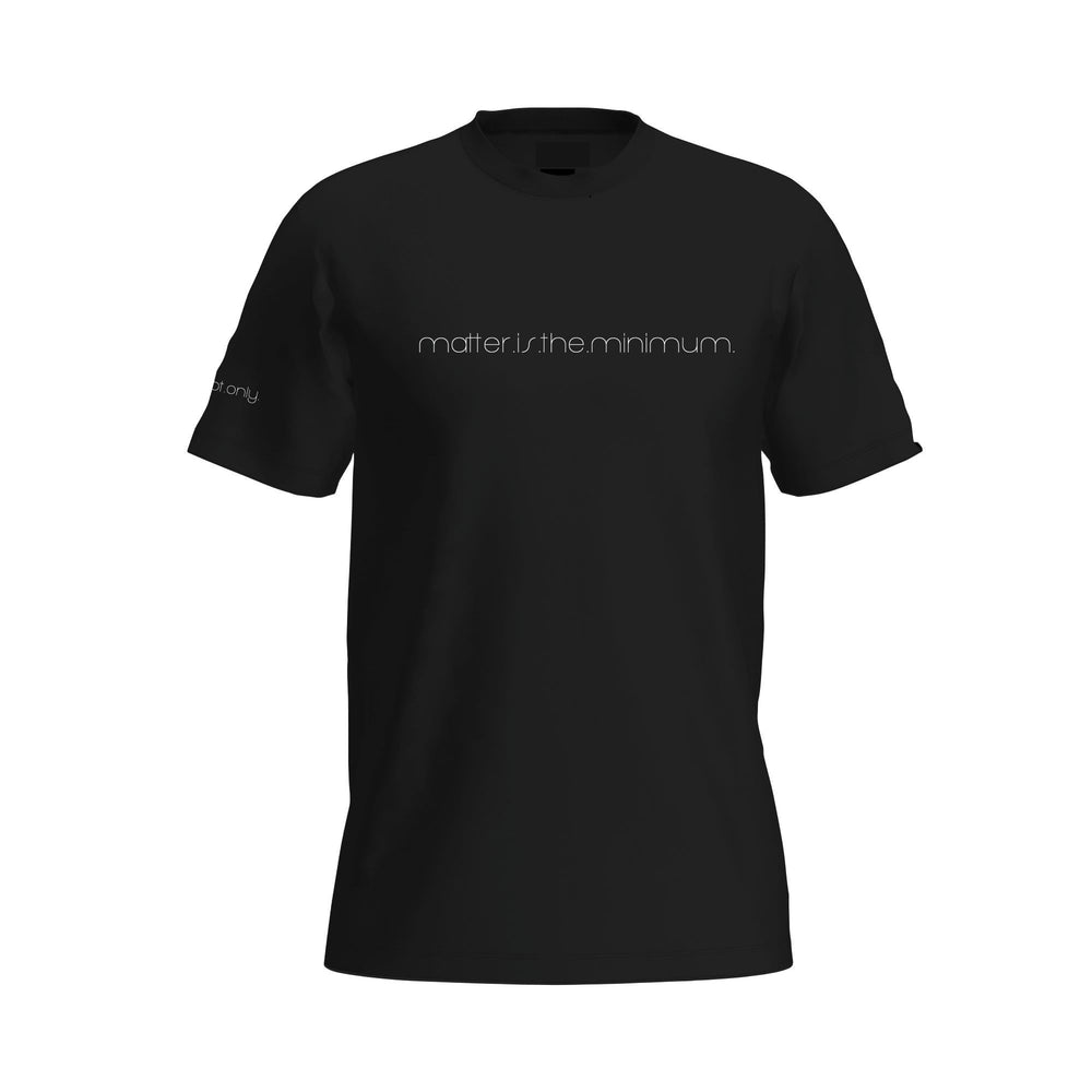 
                  
                    MATTER IS THE MINIMUM T-SHIRT (LIMITED EDITION) - BYAPPTONLY
                  
                